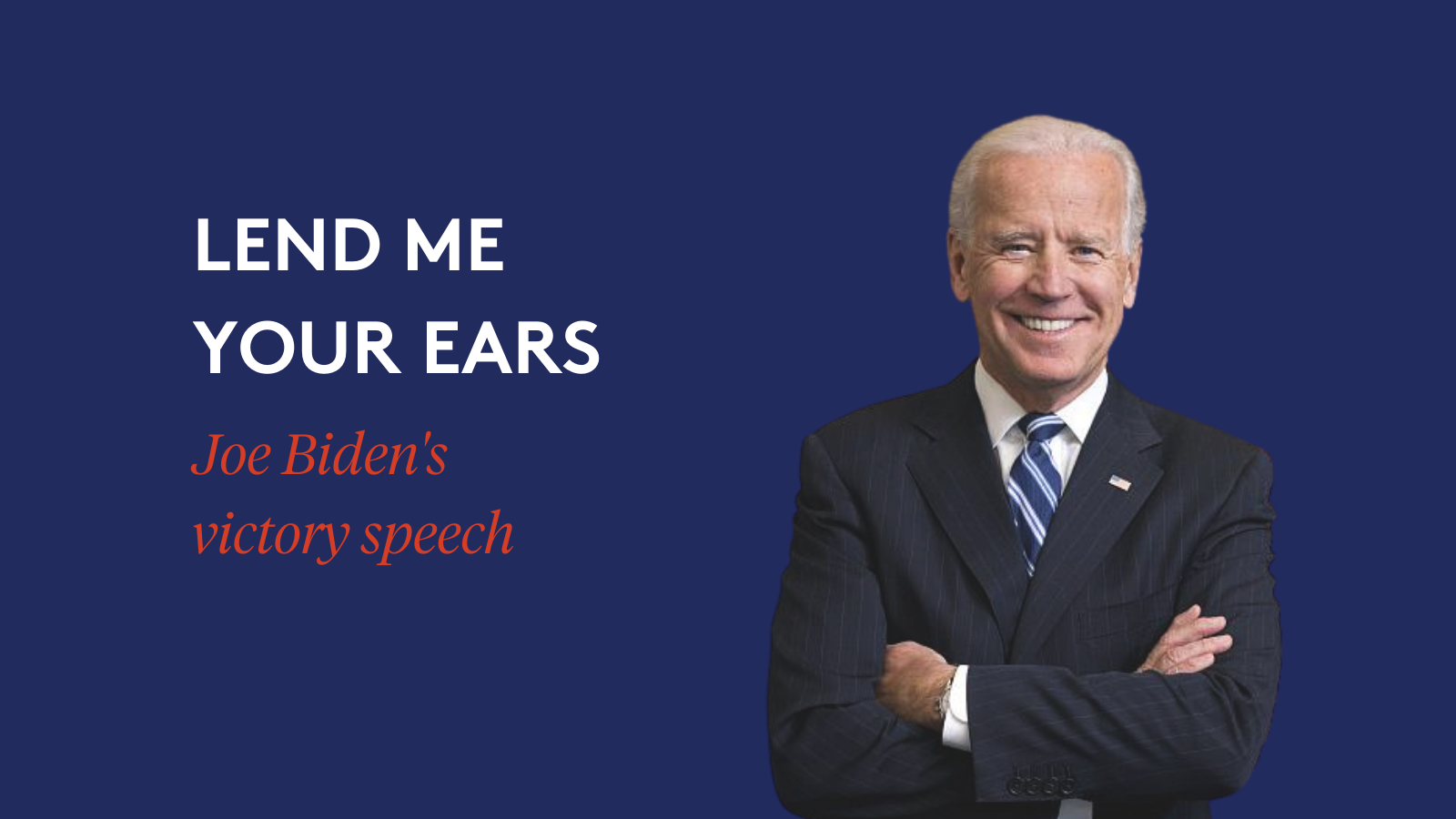 Lend Me Your Ears: Joe Biden’s Victory Speech — Planet Word Museum