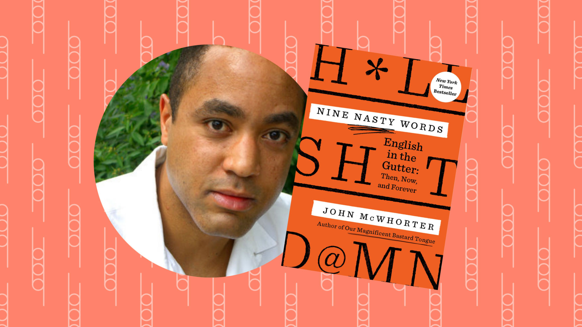 Nine Nasty Words With John Mcwhorter — Planet Word Museum 